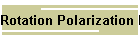 Rotation Polarization Fades