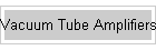 Vacuum Tube Amplifiers