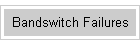 Bandswitch Failures