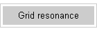 Grid resonance
